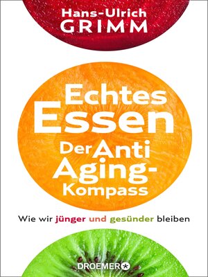 cover image of Echtes Essen. Der Anti-Aging-Kompass